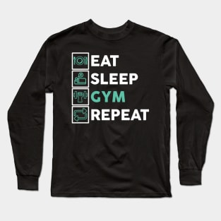 Eat sleep gym repeat Long Sleeve T-Shirt